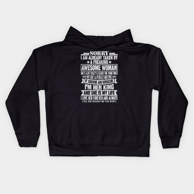 Sorry I am already taken by a freaking awesome woman Kids Hoodie by SilverTee